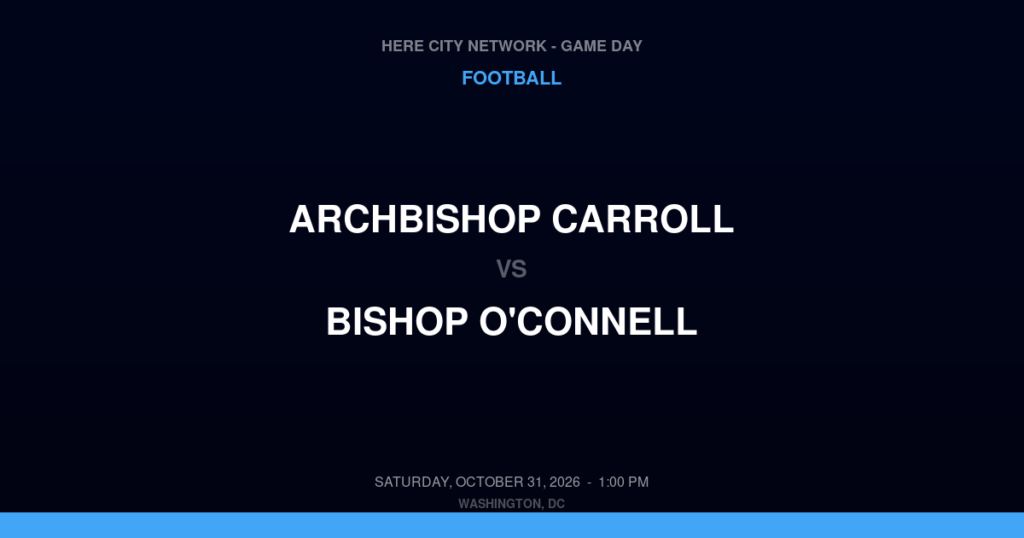 Archbishop Carroll vs. Bishop O'Connell — Football Game Day — Arlington, VA — Oct 31, 2026
