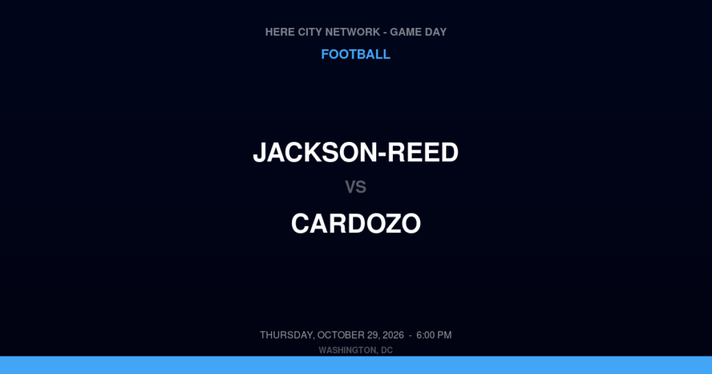 Jackson-Reed vs. Cardozo — Football Game Day — Washington, DC — Oct 29, 2026
