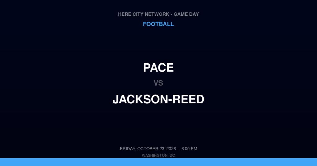PACE vs. Jackson-Reed — Football Game Day — Washington, DC — Oct 23, 2026