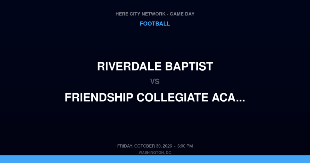 Riverdale Baptist vs. Friendship Collegiate Academy — Football Game Day — Washington, DC — Oct 30, 2026
