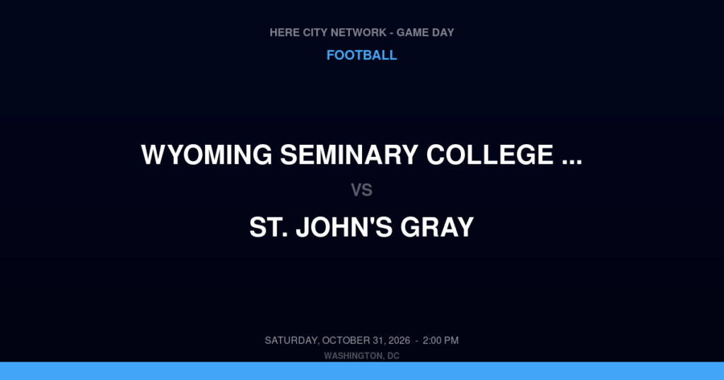 Wyoming Seminary College Prep vs. St. John's Gray — Football Game Day — Washington, DC — Oct 31, 2026